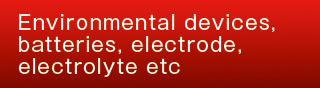 Environmental devices, batteries, electrode, electrolyte etc